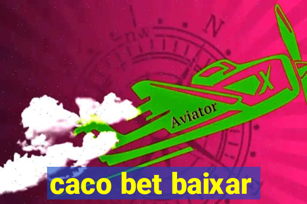 caco bet baixar